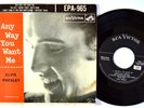 ROCK'N ROLL 45 - ELVIS PRESLEY - ANY WAY YOU WANT ME EPA-965 NO DOG RARE HEAR