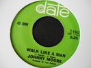 Northern Soul - Johnny Moore - Walk Like A Man - 70's Date pressing