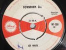 JOE WHITE - DOWNTOWN GAL - ISLAND ( SKA 7 )