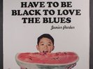 JR. PARKER: You Don't Have To Be Black To Love The Blues LP Sealed (drill hole)