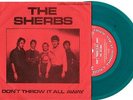 THE SHERBS - DON'T THROW IT ALL AWAY/KNOWING YOU - RARE BLUE 7