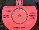 THE ALAN BOWN SET HEADLINE NEWS / MR PLEASURE OG UK PYE RECORDS 7
