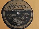 Johnny Johnson - 78rpm single 10-inch –  Melotone #6-06-04 Is It True What....