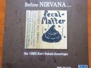 2013 BEFORE NIRVANA... FECAL MATTER THE 1985 KURT COBAIN HOMETAPE 12