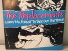 The Replacements - Sorry Ma, Forgot To Take Out The Trash 1981 TTR8123 (1st Pr.)
