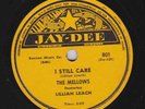 Lillian Leach, The Mellows– 78 rpm Jay-Dee 801: I Was a Fool to Let You Go E+