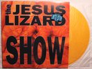 JESUS LIZARD - Show: Live at CBGBs December 93 (1994) NEW SEALED YELLOW VINYL LP