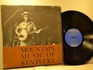 MOUNTAIN MUSIC OF KENTUCKY Folkways FA2317 JOHN COHEN FIELD RECORDING VG++ -HEAR