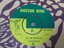 Carribeans - Let Me Walk By 1969 UK 45 DOCTOR BIRD SKA/ROCKSTEADY