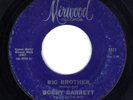 HEAR Bobby Garrett Big Brother/My Little Girl Mirwood 5511 STYRENE NORTHERN SOUL