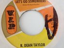 R.DEAN TAYLOR - LET'S GO SOMEWHERE / POOR GIRL -V.I.P. 25027.