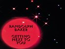 Randolph Baker	Getting Next To You VINYL LP NEW(12THJULY)