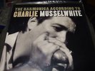 CHARLIE MUSSELWHITE : THE HARMONICA ACCORDING TO AUDIOPHILE LP 1994 BLIND PIG