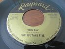 THE SULTANS FIVE  PSYCH GARAGE 45 ON RAYNARD LBL WITH YOU / TONIGHT IS THE NIGHT