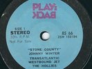 Johnny Winter Bruce Springsteen The Hollies PLAY BACK AS 66 Stone County / Rosa?