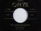 Doo Wop R&B 45 VELOURS Can I Come Over Tonight ONYX HEAR