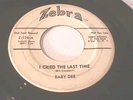 BABY DEE Promo  I Cried The Last Time /You Don't Have To Be A Fool ZEBRA , VG 45