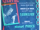 HENRYK SZERYNG, RARE ODEON ODX 159 LP, SIBELIUS,PONCE, VIOLIN CONCERTOS, FRANCE