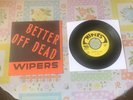 The WIPERS BETTER OFF DEAD RARE 1978 Trap Records 3-song 7