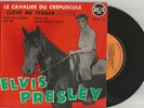 ELVIS PRESLEY Le cavalier du crépuscule FRENCH EP RCA LANGUETTE REISSUE 1969