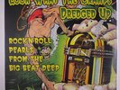 VARIOUS: Look What The Cramps Dredged Up: Rock 'n' Roll Pearls From The Big Bea