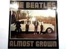 THE BEATLES VERY RARE ALMOST GROWN SUPERB  COPY VINYL RECORD