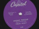 Ferlin Husky – 78 rpm Capitol 3628: Missing Persons/Gone; Cond E+