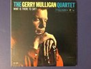 GERRY MULLIGAN what is there to say? COLUMBIA 1959 all ORIGINAL 6-eye MONO  Nm