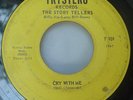 THE STORY TELLERS Cry With Me - Little Boy Sad TRYSTERO fuzz garage 45 VG+ HEAR