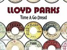 Lloyd Parks-Time A Go Dread (2LP)  VINYL NEUF