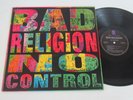 BAD RELIGION/NO CONTROL  LP 1989 USA EPITAPH E-86406-1
