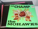 The Mohawks  The Champ      Pama Records ?– PMLP 5 first pressing  near mint ..