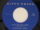 BUSTOPHER JONES You'd Better Leave / Exodus Alpha Omega Soul Funk Psych 45 HEAR