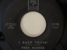 FRED HUGHES I Keep Tryin' / We've Got Love Exodus Northern Soul NM 45 HEAR