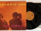 Galaxie 500 - On Fire - 1989 US 1st Press Rough US 74 (NM) Ultrasonic Clean