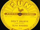 SLIM RHODES   UNCERTAIN LOVE b/w DON'T BELIEVE   USA SUN 78 RPM E+ EX PLUS