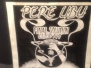 Pere Ubu Final Solution 7