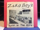 ZERO BOYS, Livin' in the 80's 7