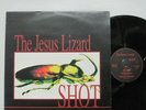 THE JESUS LIZARD - SHOT LP 1996 UK ORIG CAPITOL BIG BLACK NIRVANA MELVINS UNSANE