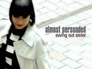 Swing Out Sister-Almost Persuaded  (UK IMPORT)  VINYL NEW