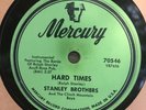 Mercury 70546 STANLEY BROTHERS Hard Times 78 rpm EE-  BLUEGRASS