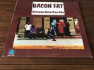 BACON FAT GREASE ONE FOR ME WLP PROMO PIAZZA BLUE HORIZON