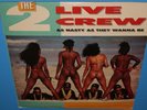 THE 2 LIVE CREW   AS NASTY AS THEY WANNA BE (2 LPS)   NEAR MINT ORIGINAL PRESS