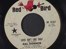 RAL DONNER: Love Isn't Like That / It Will Only Make Me Love You More 45 (dj)