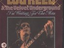 LOU REED AND THE VELVET UNDERGROUND I'm Waiting For The Man 7