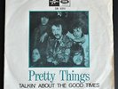 PRETTY THINGS Talkin' About The Good Times Sweden Psych 45 + PS 7