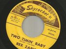 ROCKABILLY BOPPERS- REX ZARIO - TWO TIMIN BABY  - HEAR BOTH -on SKYROCKET