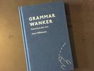 SIGNED  GRAMMAR WANKER - SLEAFORD MODS / JASON WILLIAMSON (FIRST EDITION, HBACK)