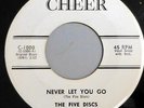 FIVE DISCS 45 Never let you go / That was the time CHEER VG++ Doowop Jr1215