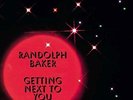Randolph Baker-Getting Next To You  VINYL NEU